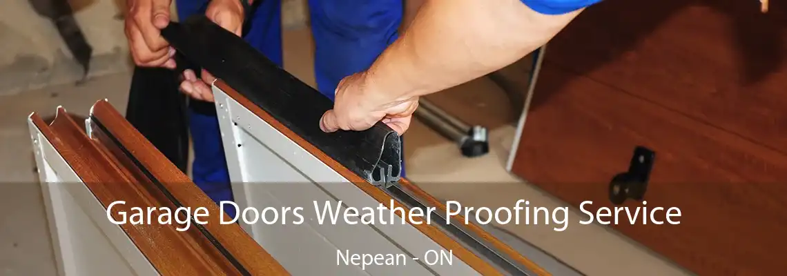 Garage Doors Weather Proofing Service Nepean - ON